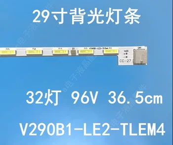 32LAMP V290BJ1-LE2 V290B1-LE2-TLEM4 V290R1-LE2-TLEM4 M0001HN31C43 V290BLE2 29mt45d-PZ uchun LED Backlight strip Rasm